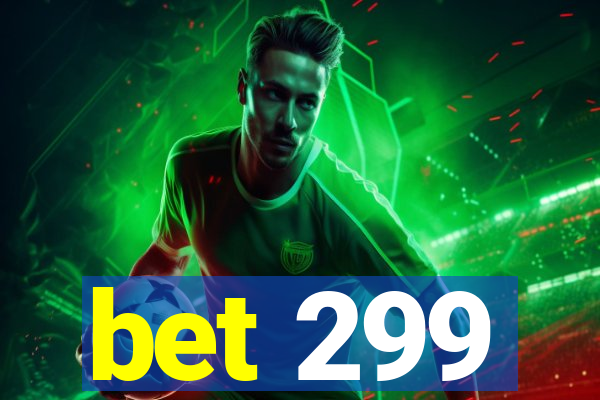 bet 299